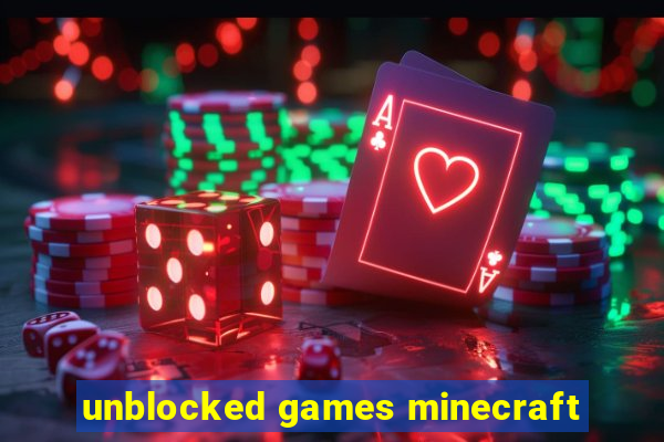 unblocked games minecraft